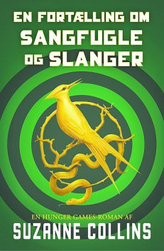 The Hunger Games 0 – En fortælling om sangfugle og slanger, Suzanne Collins