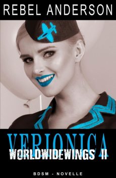 Veronica – World Wide Wings 2, Rebel Anderson
