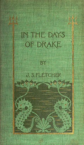 In the Days of Drake, J.S.Fletcher