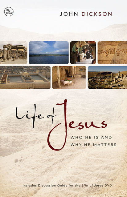 Life of Jesus, John Dickson