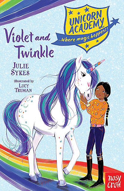 Unicorn Academy: Violet and Twinkle, Julie Sykes