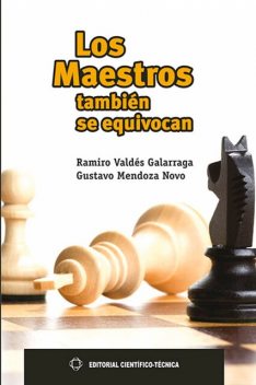 Los maestros también se equivocan, Gustavo Mendoza Novo, Ramiro Valdés Galarraga