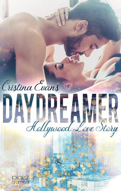 Daydreamer – Hollywood Love Story, Cristina Evans