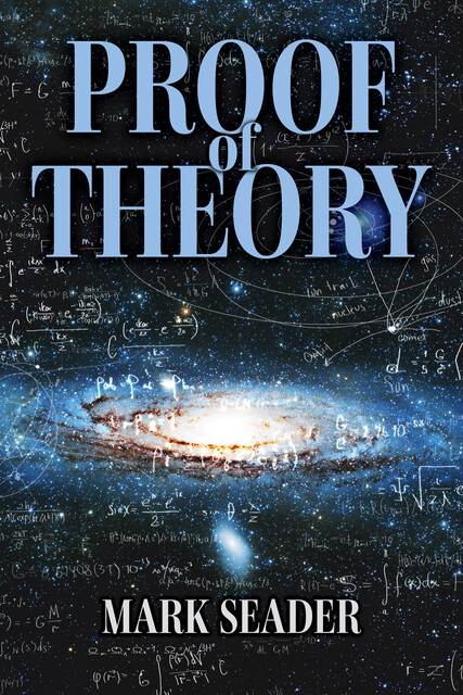 Proof of Theory, Mark Seader