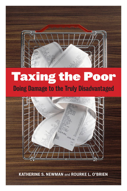 Taxing the Poor, Katherine S. Newman, Rourke O'Brien