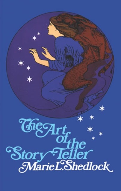 The Art of the Story-Teller, Marie L.Shedlock