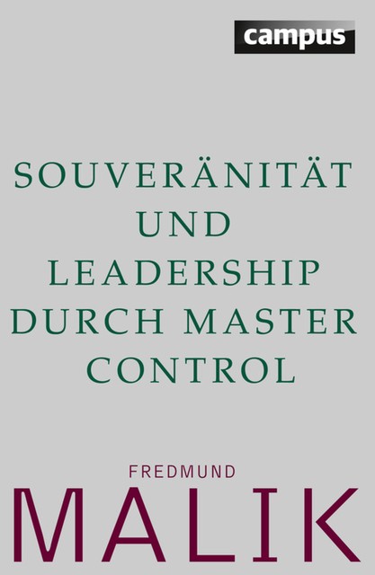 Souveränität und Leadership durch Master Control, Fredmund Malik