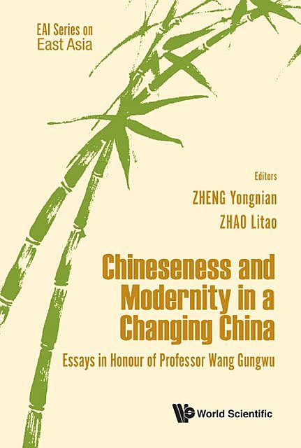 Chineseness and Modernity in a Changing China, Zheng Yongnian, Litao Zhao