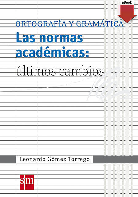 Las normas académicas: últimos cambios, Leonardo Gómez Torrego