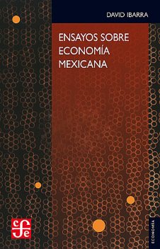Ensayos sobre economía mexicana, David Ibarra