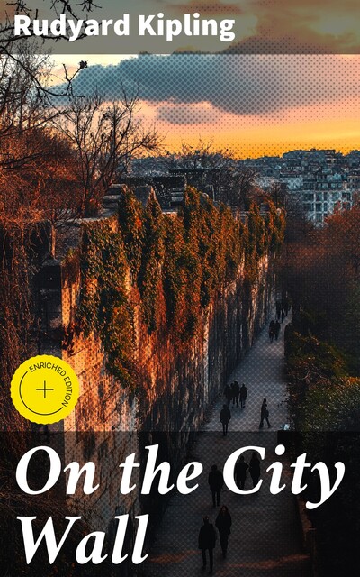 On the City Wall, Joseph Rudyard Kipling