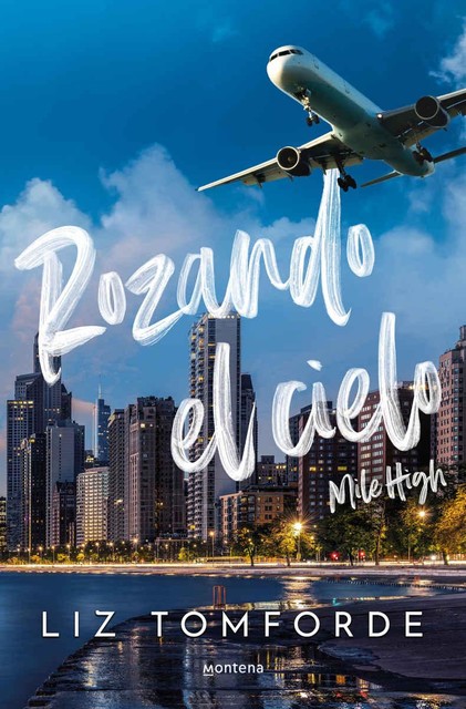 Rozando el cielo. Mile High, Liz Tomforde