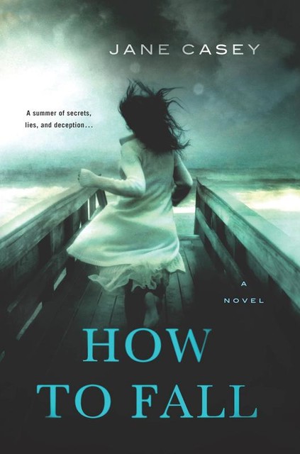 How to Fall, Jane Casey
