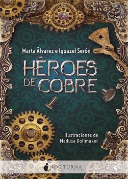 Héroes de cobre, Marta Álvarez, Iguazel Serón