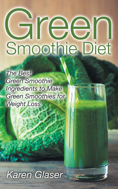Green Smoothie Diet, Karen Glaser