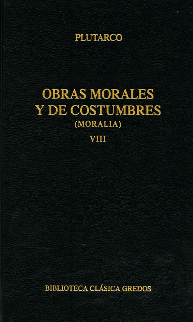 Obras morales y de costumbres (Moralia) VIII, Plutarco