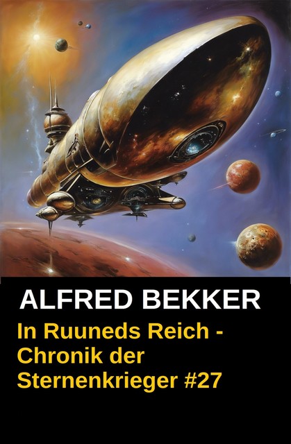 Chronik der Sternenkrieger 27: In Ruuneds Reich (Science Fiction Abenteuer), Alfred Bekker