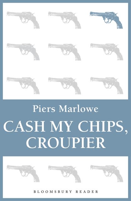 Cash My Chips, Croupier, Piers Marlowe