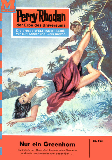 Perry Rhodan 104: Nur ein Greenhorn, William Voltz