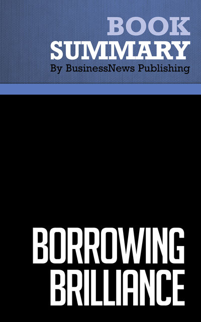 Summary: Borrowing Brilliance – David Kord Murray, BusinessNews Publishing