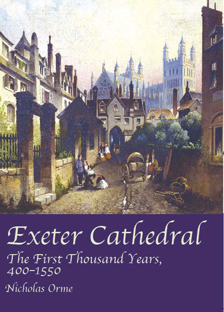 Exeter Cathedral, Nicholas Orme