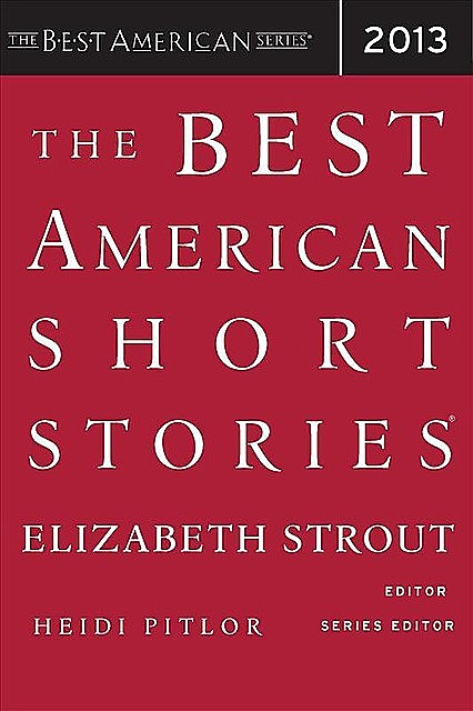 The Best American Short Stories 2013, Elizabeth Strout