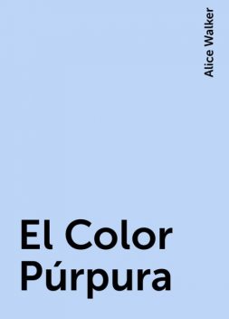 El Color Púrpura, Alice Walker
