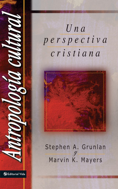 Antropología Cultural, Marvin K. Mayers, Stephen A. Grunlan