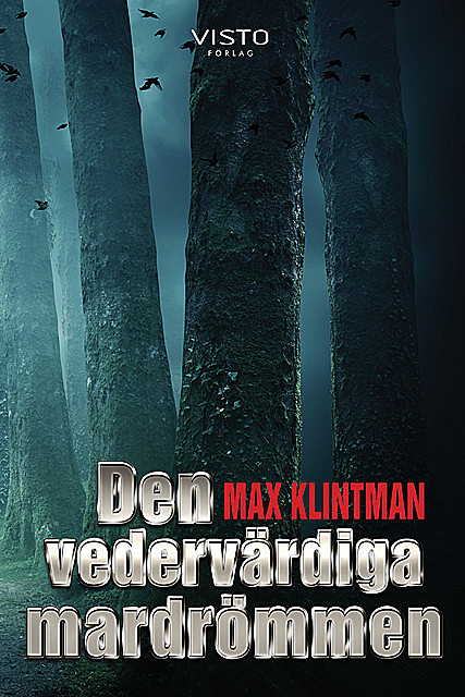 Den vedervärdiga mardrömmen, Max Klintman