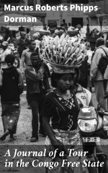 A Journal of a Tour in the Congo Free State, Marcus Roberts Phipps Dorman