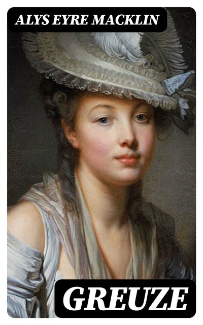 Greuze, Alys Eyre Macklin