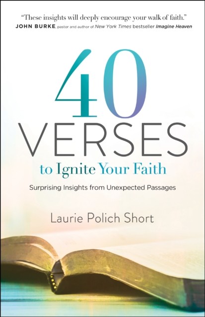 40 Verses to Ignite Your Faith, Laurie Short