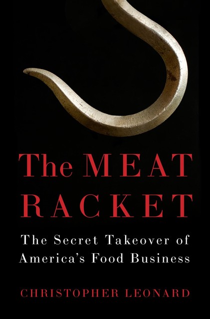 The Meat Racket, Christopher Leonard