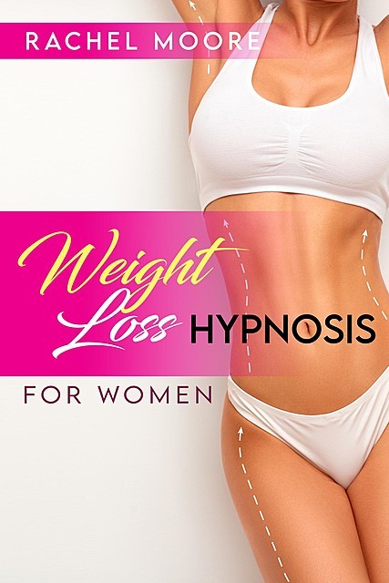 Weight Loss Hypnosis For Women, Rachel Moore