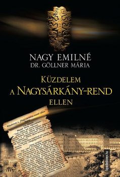 Küzdelem a Nagysárkány-rend ellen, Nagy Emilné Göllner Mária