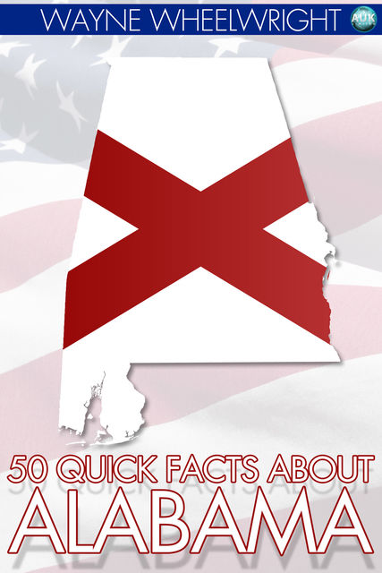 50 Quick Facts about Alabama, Wayne Wheelwright