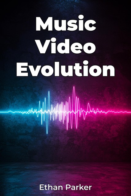 Music Video Evolution, Ethan Parker