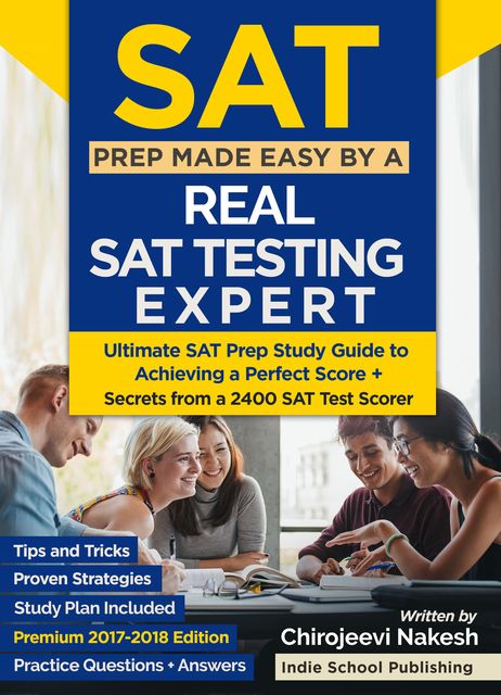 SAT Prep Made Easy By A Real SAT Testing Expert, Chirojeevi Nakesh