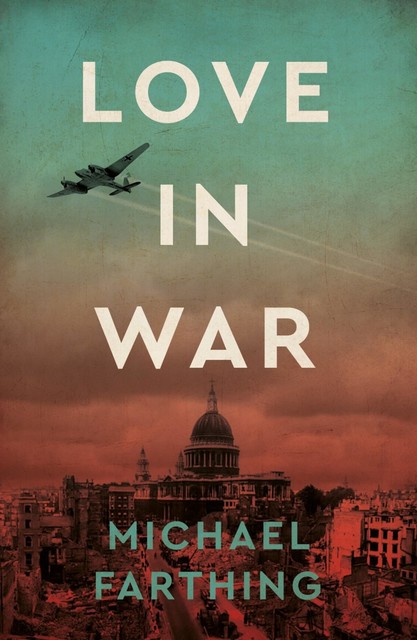 Love in War, Michael Farthing