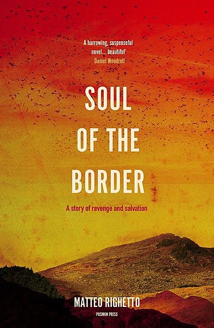 Soul of the Border, Matteo Righetto