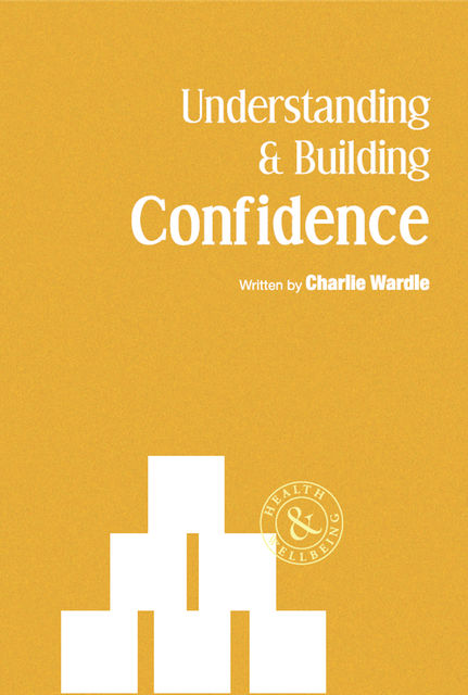 Understanding & Building Confidence, Charlie Wardle, Kevin Rylands