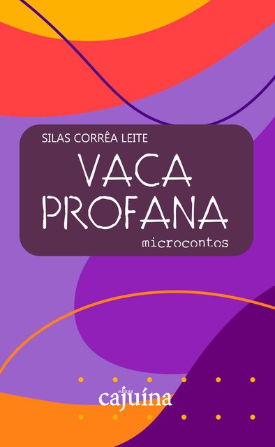 Vaca profana, Silas Corrêa Leite