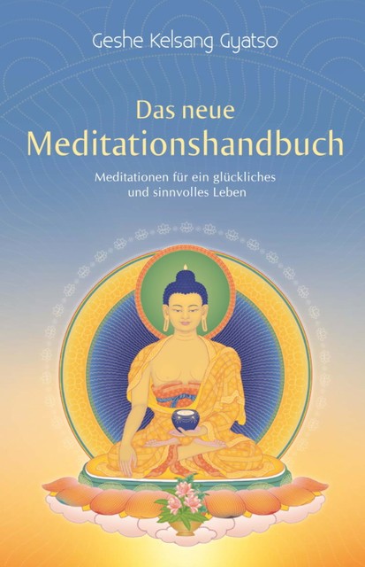 Das neue Meditationshandbuch, Geshe Kelsang Gyatso