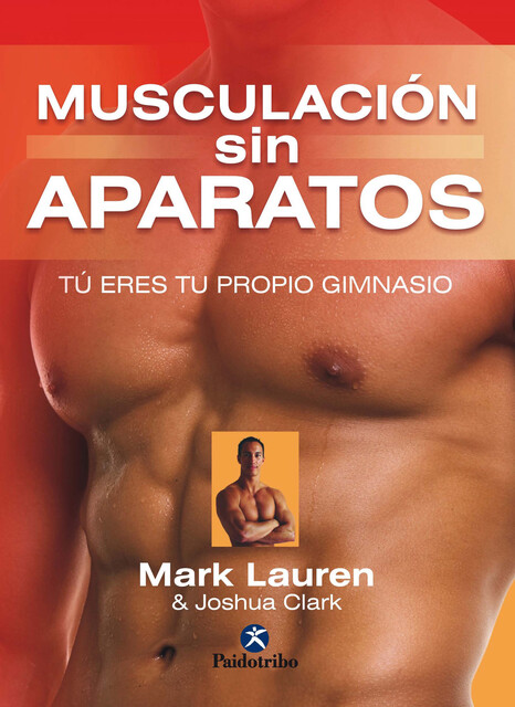 Musculación sin aparatos, Mark Lauren, Joshua Clark