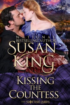 Kissing the Countess (The Scottish Lairds Series, Book 3), Susan King