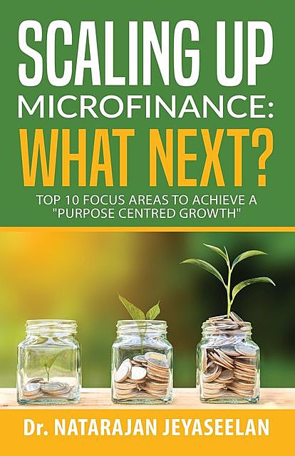 Scaling up Microfinance: What Next, Natarajan Jeyaseelan