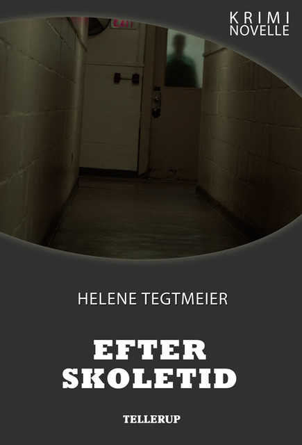 Kriminovelle – Efter skoletid, Helene Tegtmeier