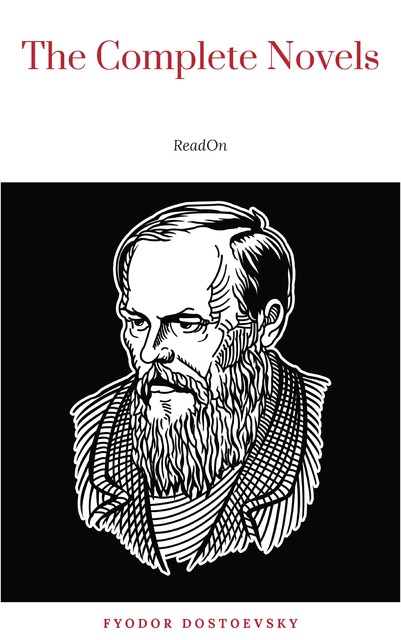 Fyodor Dostoyevsky: The Complete Novels, Fyodor Dostoevsky
