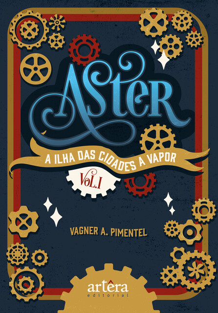 Aster: A Ilha das Cidades a Vapor – Volume 1, Vagner A. Pimentel