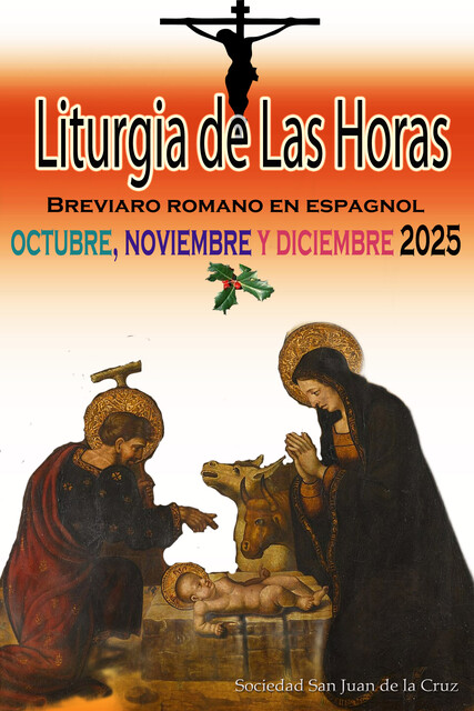 Liturgia de las Horas Breviario romano en español, en orden, todos los días de octubre, noviembre y diciembre de 2025, Sociedad San Juan de La Cruz